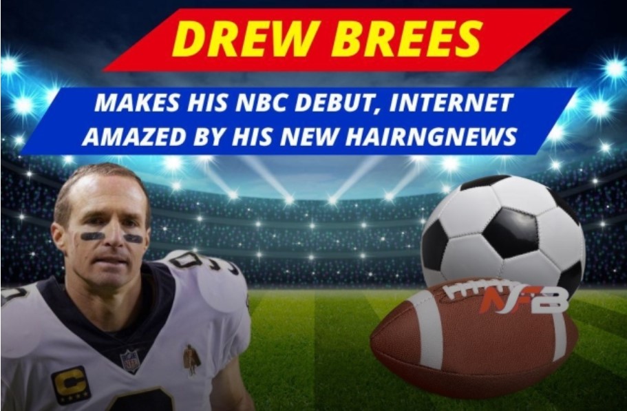 Drew Brees Makes His Nbc Debut, Internet Amazed By His New Hair Drew Brees Makes His Nbc Debut, Internet Amazed By His New Hair